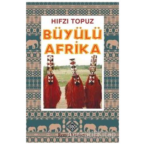 Büyülü Afrika - Hıfzı Topuz - Remzi Kitabevi