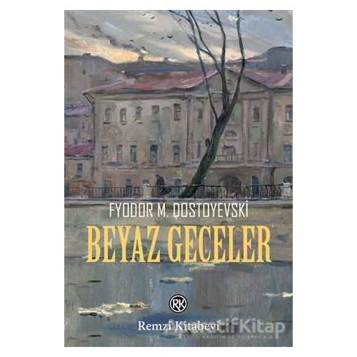 Beyaz Geceler - Fyodor Mihayloviç Dostoyevski - Remzi Kitabevi