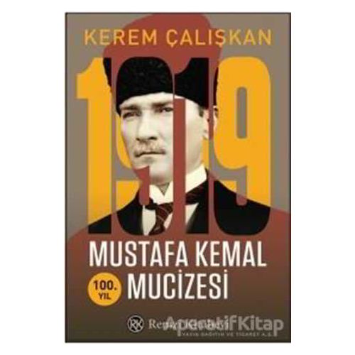 1919 Mustafa Kemal Mucizesi - Kerem Çalışkan - Remzi Kitabevi