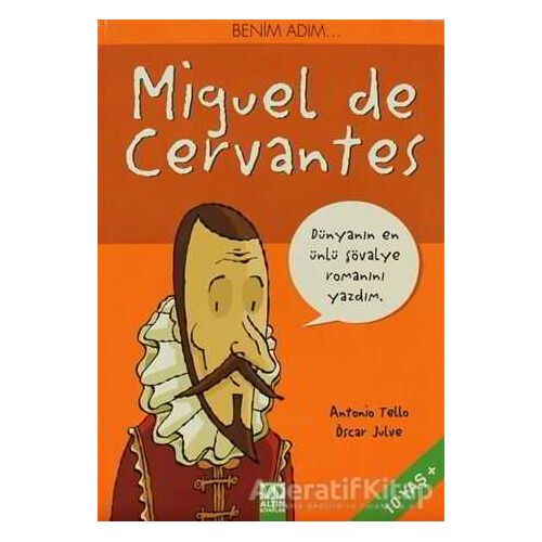 Benim Adım... Miguel de Cervantes - Antonio Tello - Altın Kitaplar