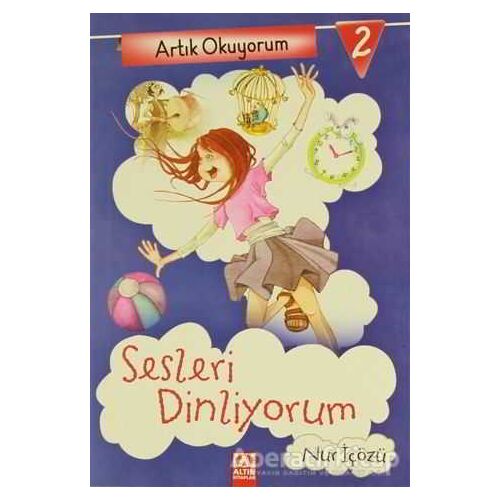 Artık Okuyorum 2: Sesleri Dinliyorum - Nur İçözü - Altın Kitaplar