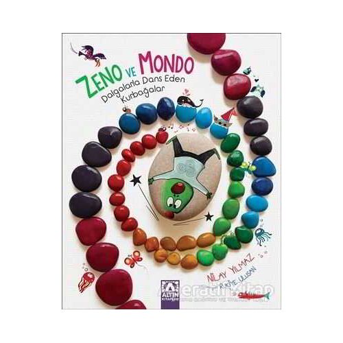 Zeno ve Mondo: Dalgalarla Dans Eden Kurbağalar - Nilay Yılmaz - Altın Kitaplar