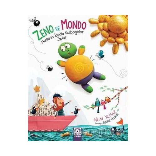 Zeno Ve Mondo - Herkesin İçinde Kurbağalar Zıplar - Nilay Yılmaz - Altın Kitaplar