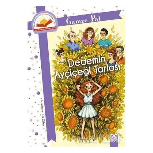 Dedemin Ayçiçeği Tarlası - Gamze Pat - Altın Kitaplar