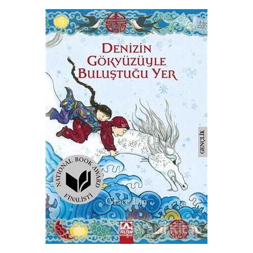 Denizin Gökyüzüyle Buluştuğu Yer - Grace Lin - Altın Kitaplar