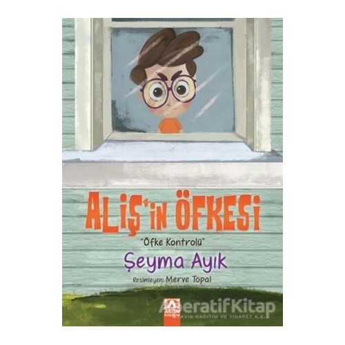 Alişin Öfkesi - Şeyma Ayık - Altın Kitaplar