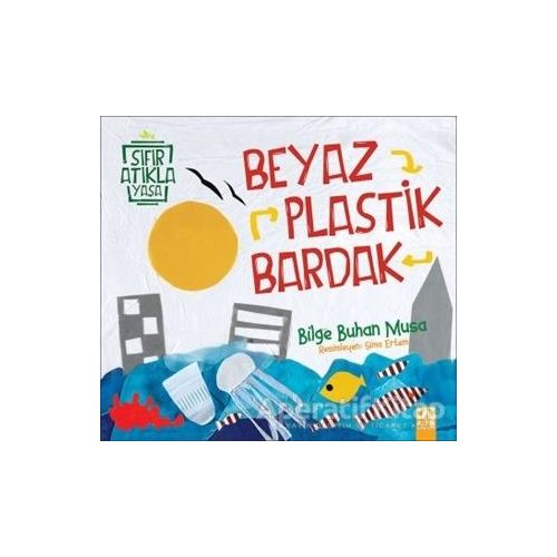 Beyaz Plastik Bardak - Bilge Buhan Musa - Altın Kitaplar