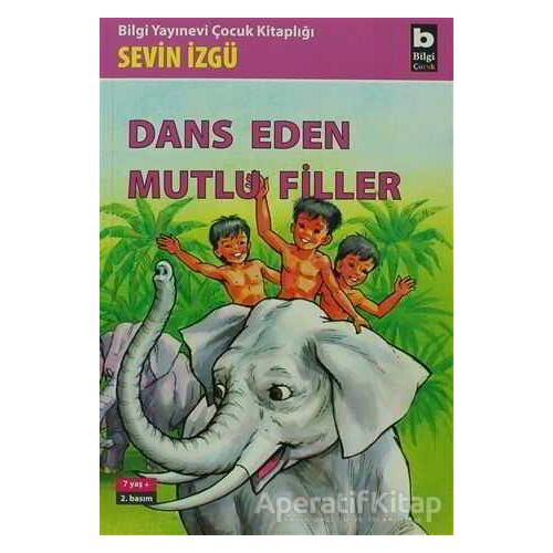 Dans Eden Mutlu Filler - Sevin İzgü - Bilgi Yayınevi