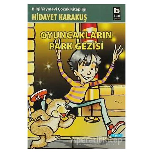 Oyuncakların Park Gezisi - Hidayet Karakuş - Bilgi Yayınevi