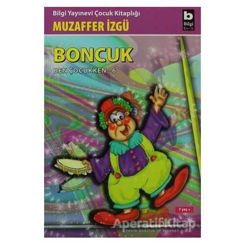 Boncuk Ben Çocukken - 6 - Muzaffer İzgü - Bilgi Yayınevi