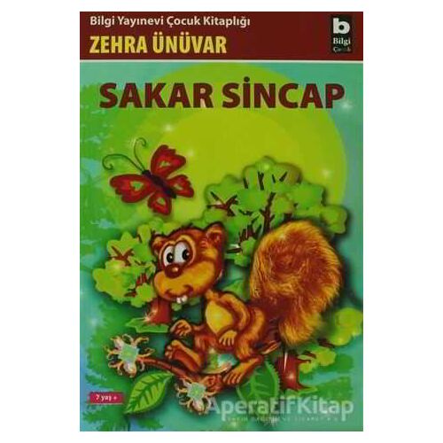 Sakar Sincap - Zehra Ünüvar - Bilgi Yayınevi