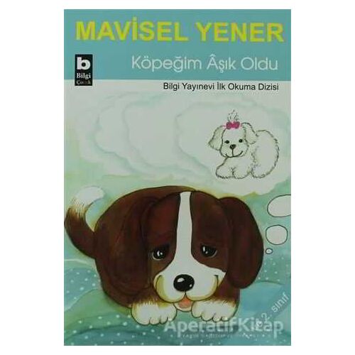 Köpeğim Aşık Oldu - Mavisel Yener - Bilgi Yayınevi