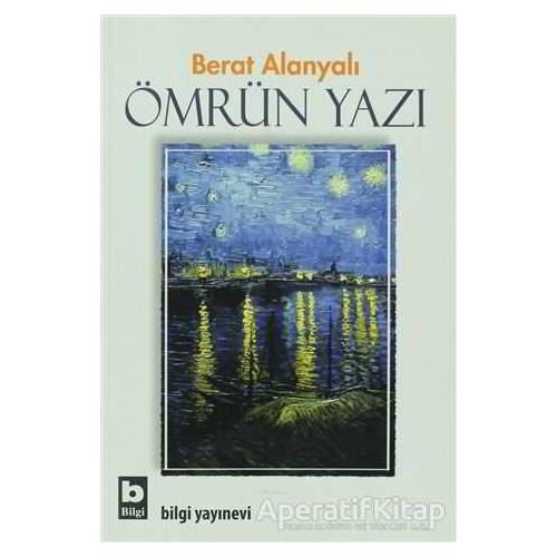 Ömrün Yazı - Berat Alanyalı - Bilgi Yayınevi