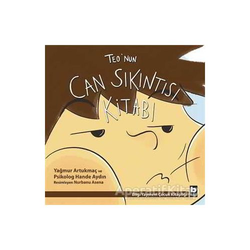 Teo’nun Can Sıkıntısı Kitabı - Yağmur Artukmaç - Bilgi Yayınevi