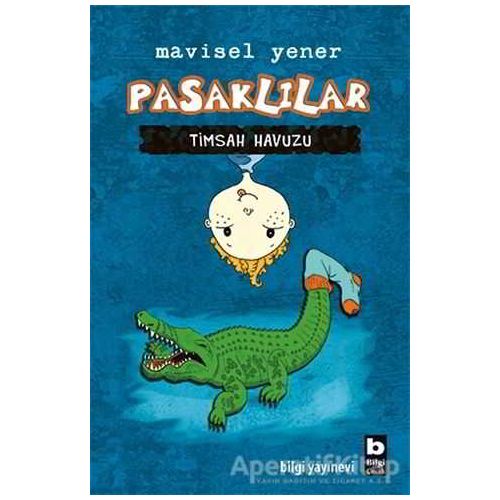 Pasaklılar - Timsah Havuzu - Mavisel Yener - Bilgi Yayınevi