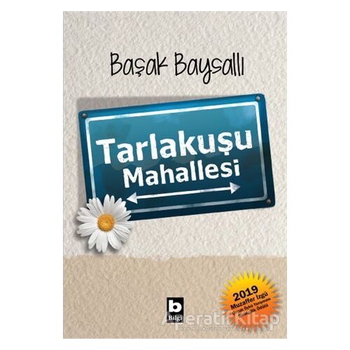 Tarlakuşu Mahallesi - Başak Baysallı - Bilgi Yayınevi