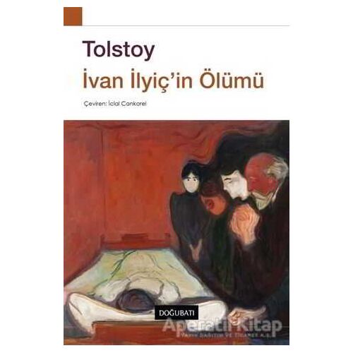 İvan İlyiçin Ölümü - Lev Nikolayeviç Tolstoy - Doğu Batı Yayınları