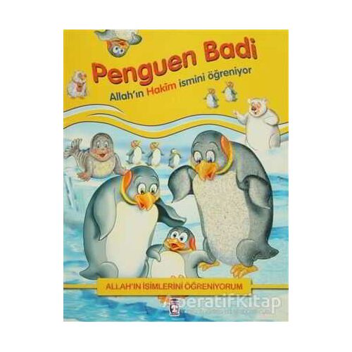 Allahın İsimlerini Öğreniyorum: Penguen Badi - Nur Kutlu - Timaş Gülce Çocuk