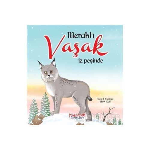 Meraklı Vaşak İz Peşinde - Ercan Polat - Yumurcak Yayınları