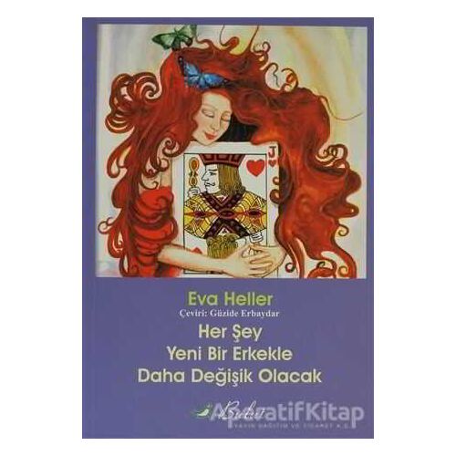 Her Şey Yeni Bir Erkekle Daha Değişik Olacak - Eva Heller - Bulut Yayınları