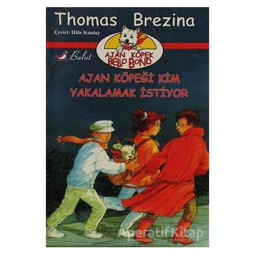 Ajan Köpeği Kim Yakalamak İstiyor - Thomas Brezina - Bulut Yayınları