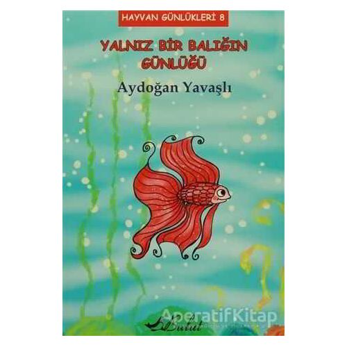 Yalnız Bir Balığın Günlüğü - Aydoğan Yavaşlı - Bulut Yayınları