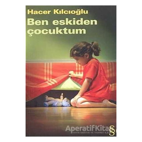 Ben Eskiden Çocuktum - Hacer Kılcıoğlu - Everest Yayınları