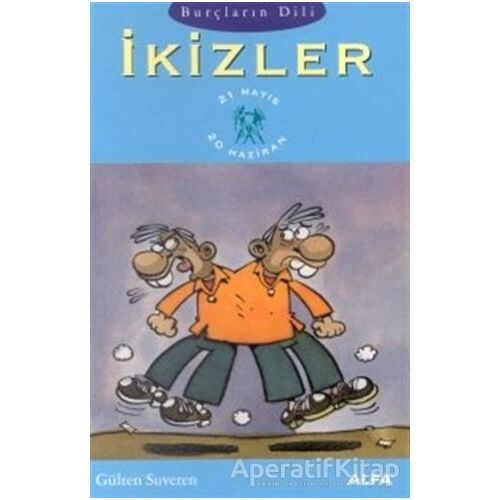 Burçların Dili İkizler 21 Mayıs - 20 Haziran - Gülten Suveren - Alfa Yayınları