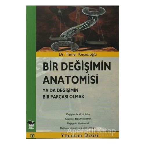Bir Değişimin Anatomisi - Tamer Keçecioğlu - Alfa Yayınları