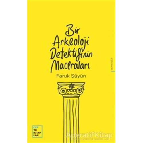 Bir Arkeoloji Detektifinin Maceraları - Faruk Şüyün - Oğlak Yayıncılık