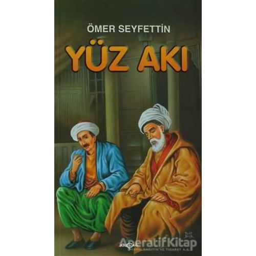 Yüz Akı - Ömer Seyfettin - Akçağ Yayınları