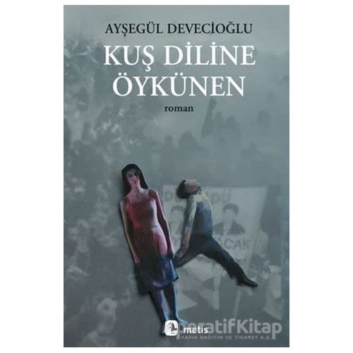 Kuş Diline Öykünen - Ayşegül Devecioğlu - Metis Yayınları