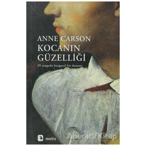 Kocanın Güzelliği - Anne Carson - Metis Yayınları