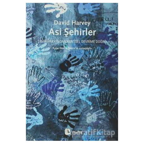 Asi Şehirler - David Harvey - Metis Yayınları