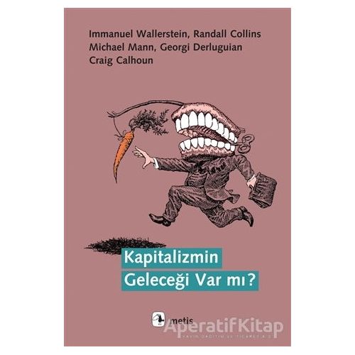 Kapitalizmin Geleceği Var mı? - Craig Calhoun - Metis Yayınları