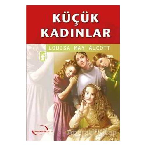 Küçük Kadınlar - Louisa May Alcott - Timaş Çocuk