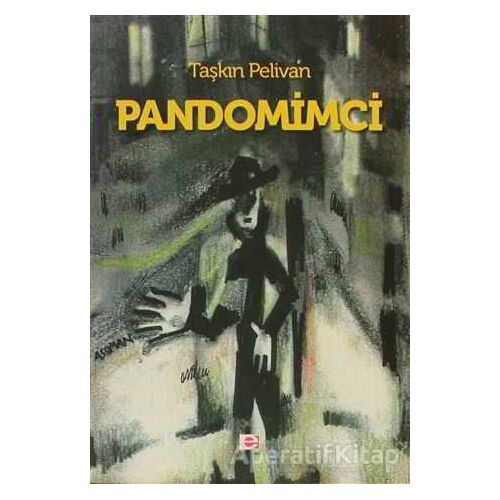 Pandomimci - Taşkın Pelivan - E Yayınları