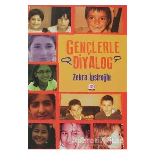 Gençlerle Diyalog - Zehra İpşiroğlu - E Yayınları