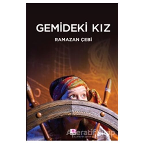 Gemideki Kız - Ramazan Çebi - E Yayınları