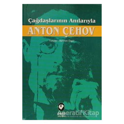 Çağdaşlarının Anılarıyla Anton Çehov - Kolektif - Cem Yayınevi