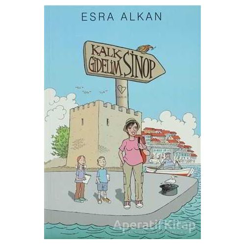 Kalk Gidelim - Sinop - Esra Alkan - Varlık Yayınları