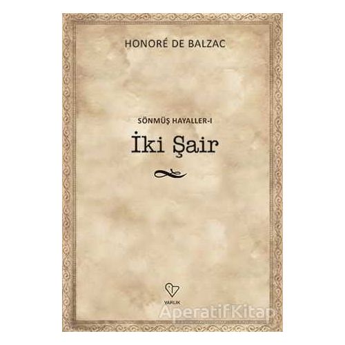 İki Şair - Sönmüş Hayaller 1 - Honore de Balzac - Varlık Yayınları