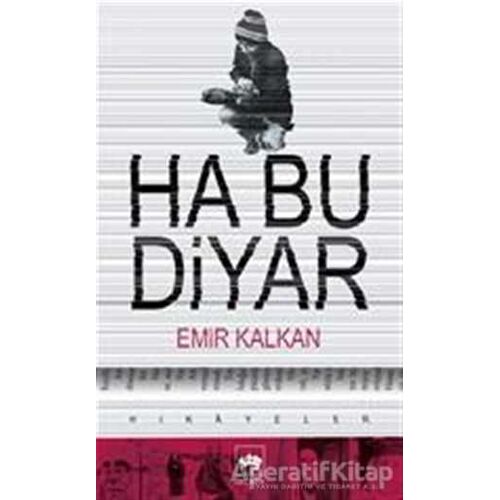 Ha Bu Diyar - Emir Kalkan - Ötüken Neşriyat