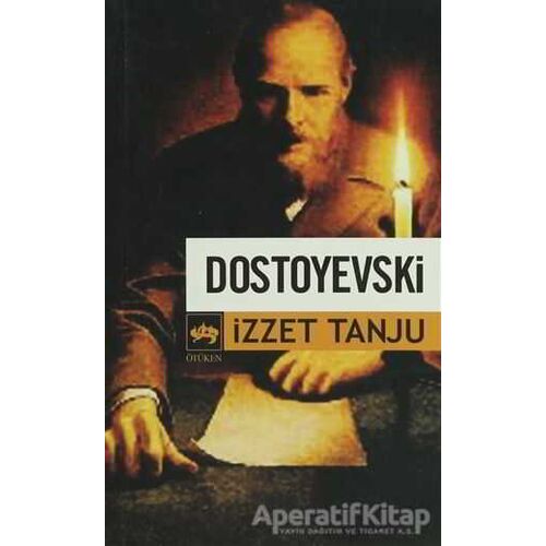 Dostoyevski - İzzet Tanju - Ötüken Neşriyat