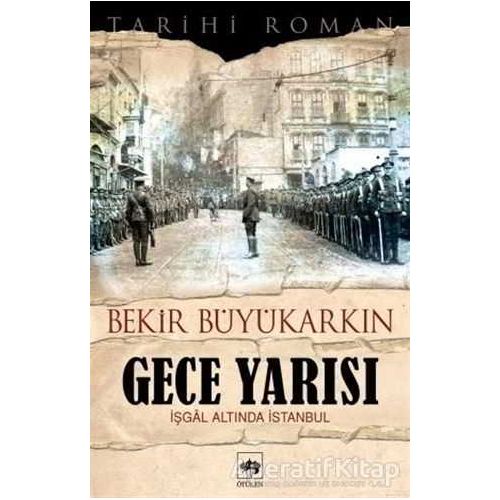 Gece Yarısı - Bekir Büyükarkın - Ötüken Neşriyat