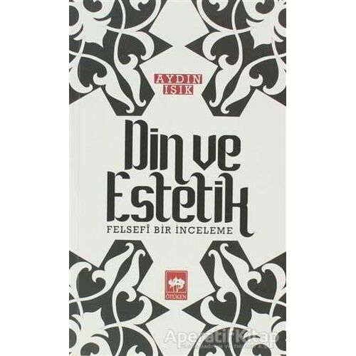 Din ve Estetik - Aydın Işık - Ötüken Neşriyat