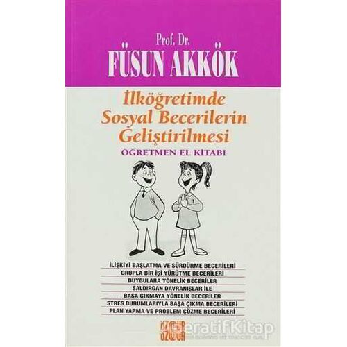 İlköğretimde Sosyal Becerilerin Geliştirilmesi - Füsun Akkök - Özgür Yayınları