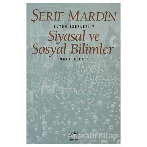 Siyasal ve Sosyal Bilimler - Şerif Mardin - İletişim Yayınevi