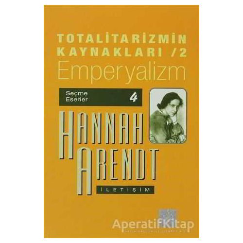 Totalitarizmin Kaynakları 2 - Hannah Arendt - İletişim Yayınevi