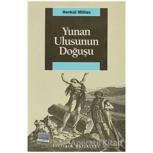 Yunan Ulusunun Doğuşu - Herkül Millas - İletişim Yayınevi